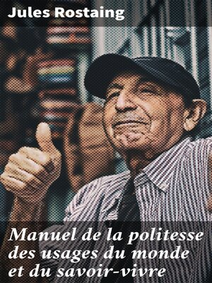 cover image of Manuel de la politesse des usages du monde et du savoir-vivre